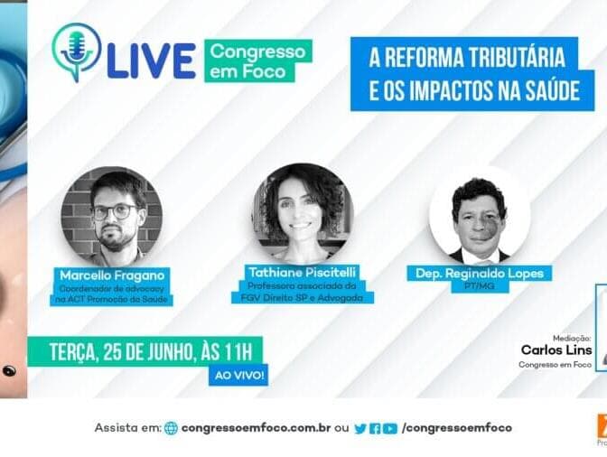 Como a reforma tributária afeta sua saúde? Acompanhe a live do Congresso em Foco