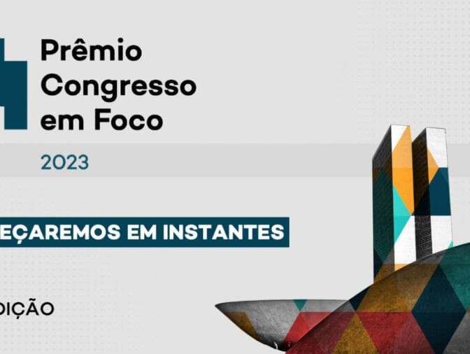 Daqui a pouco: às 20h, a entrega do Prêmio Congresso em Foco 2023