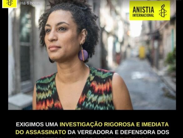 Anistia Internacional e OAB cobram apuração imediata e rigorosa do assassinato de Marielle Franco