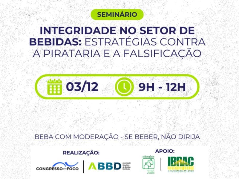 Evento reúne autoridades para discutir pirataria no setor de bebidas - Congresso em Foco